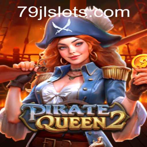 PirateQueen2: An Exciting Voyage into the World of JLSLOTS Gaming